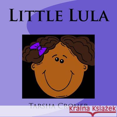 Little Lula Tarsha Cromer 9781979631211 Createspace Independent Publishing Platform