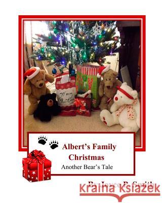 Albert's Family Christmas: A Bear's Christmas Tale Joyce P. Smith 9781979638647