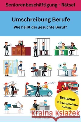 Umschreibung Berufe - Wie heißt der gesuchte Beruf?: Seniorenbeschäftigung Rätsel Berlin, Casilda 9781979643702 Createspace Independent Publishing Platform