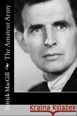 The Amateur Army Patrick Macgill 9781979644402