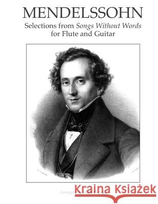 Mendelssohn: Selections from Songs Without Words for Flute and Guitar Phillips, Mark 9781979648745