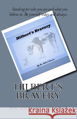 Hilbert's Bravery Jon Michael Lawrence 9781979649537 Createspace Independent Publishing Platform
