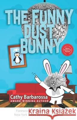 The Funny Dust Bunny Cathy Barbarossa, Raymond Aaron 9781979652094 Createspace Independent Publishing Platform