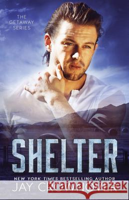 Shelter Jay Crownover 9781979653633 Createspace Independent Publishing Platform