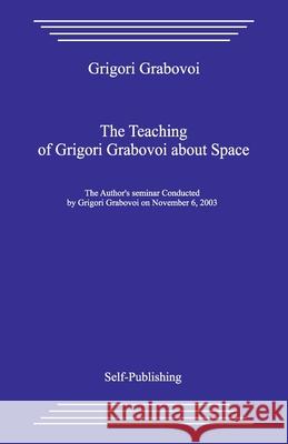 The Teaching about Space Grigori Grabovoi 9781979655163