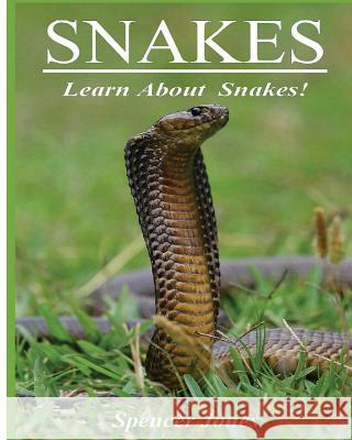 Snakes: Fun Facts & Amazing Pictures - Learn About Snakes Jones, Spencer 9781979655613