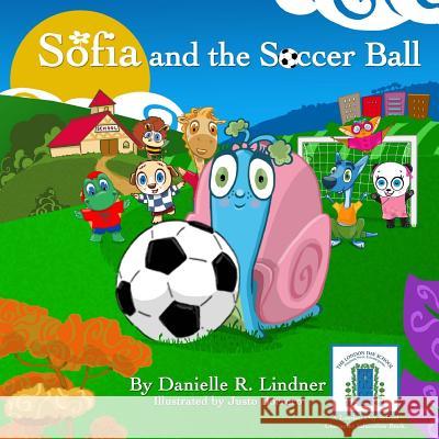 Sofia and the Soccer Ball Danielle R. Lindner Justo Borrero 9781979656443