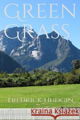 Green Grass Fredrick Hudgin 9781979658010