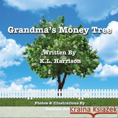 Grandma's Money Tree K. L. Harrison Dominic Jones 9781979658331