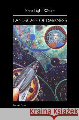 Landscape of Darkness Sara Light-Waller 9781979663069 Createspace Independent Publishing Platform