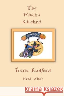 Witch's Kitchen Irene Radford Bob Brown 9781979664059 Createspace Independent Publishing Platform