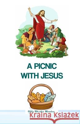 A Picnic With Jesus: God's Bible Treasure Manley, Lillie Rhodes 9781979666824