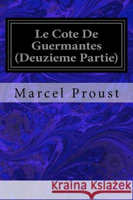 Le Cote De Guermantes (Deuzieme Partie) Proust, Marcel 9781979667531 Createspace Independent Publishing Platform
