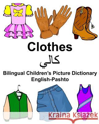 English-Pashto Clothes Bilingual Children's Picture Dictionary Richard Carlso 9781979670258 Createspace Independent Publishing Platform