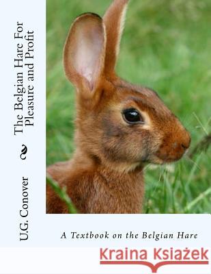 The Belgian Hare For Pleasure and Profit: A Textbook on the Belgian Hare Chambers, Jackson 9781979671705
