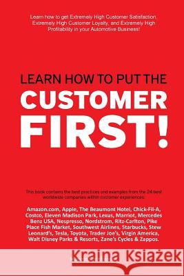 Learn how to put the Customer First!: Learn how to get extremely high Customer Satisfaction, extremely high customer loyalty, and extremely high profi Christiansen, Mogens 9781979671729