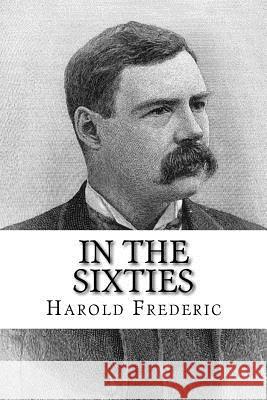 In The Sixties Frederic, Harold 9781979672382