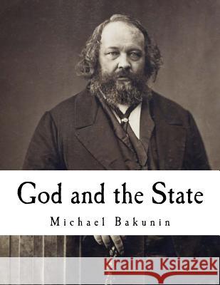 God and the State Michael Bakunin Benjamin Tucker Marie L 9781979673235