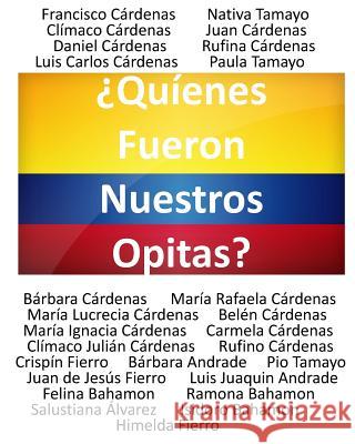 Quienes Fueron Nuestros Opitas Mia Finucane 9781979679176 Createspace Independent Publishing Platform