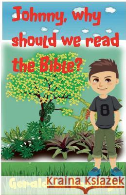 Johnny tells his friends why they should read the Bible Booth Jr, Gerald L. 9781979681643 Createspace Independent Publishing Platform