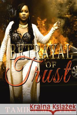 Betrayal of Trust by Tamika Melvin Tamika Melvin 9781979684408