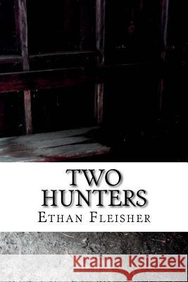 Two Hunters Ethan Fleisher 9781979685818