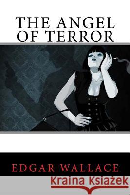 The Angel of Terror Edgar Wallace Jv Editors 9781979688338 Createspace Independent Publishing Platform