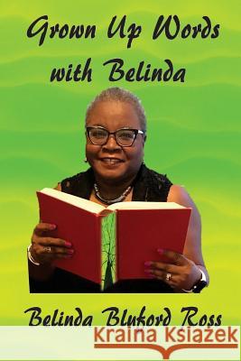 Grown Up Words with Belinda Belinda Bluford Ross C. Fay Branson 9781979688406
