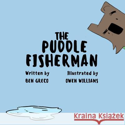 The Puddle Fisherman Ben Greco Owen Williams 9781979689472