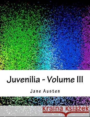 Juvenilia - Volume III Jane Austen 9781979690348