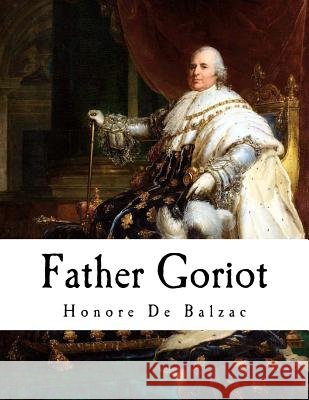 Father Goriot: Le Père Goriot Marriage, Ellen 9781979695572