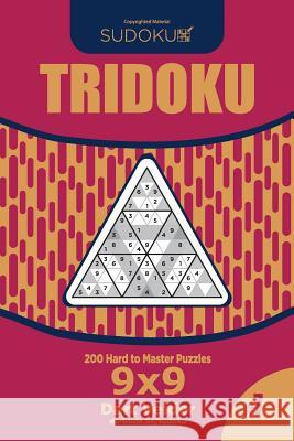 Sudoku Tridoku - 200 Hard to Master Puzzles 9x9 (Volume 7) Dart Veider 9781979696708