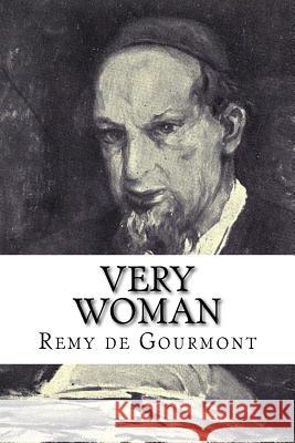 Very Woman Remy De Gourmont J. L. Barrets 9781979697422