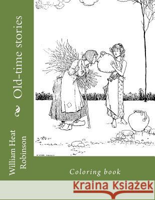 Old-time stories: Coloring book Robinson, William Heat 9781979697910