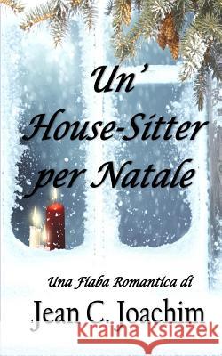 Un' House Sitter per Natale Trapani, Simona 9781979699464 Createspace Independent Publishing Platform