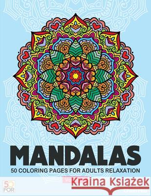 Mandalas 50 Coloring Pages For Adults Relaxation Vol.7 Shih, Chien Hua 9781979699730