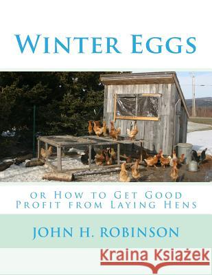Winter Eggs: or How to Get Good Profit from Laying Hens Chambers, Jackson 9781979701648 Createspace Independent Publishing Platform