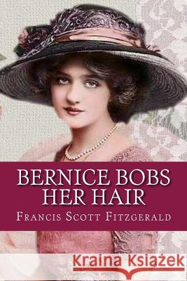 Bernice Bobs Her Hair Francis Scot 9781979703833 Createspace Independent Publishing Platform