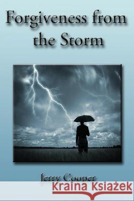 Forgiveness From the Storm Cooper, Jerry D. 9781979711043