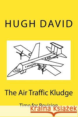 The Air Traffic Kludge Hugh David 9781979713085