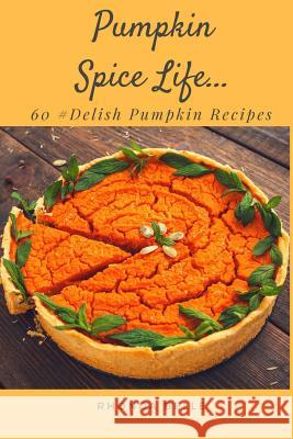Pumpkin Spice Life Rhonda Belle 9781979713177