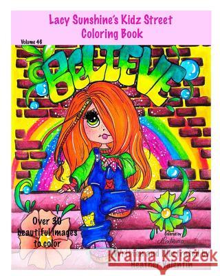 Lacy Sunshine's Kidz Street Coloring Book: Inspirational, Graffiti, Whimsical Adult Coloring Book Volume 46 Heather Valentin 9781979713917