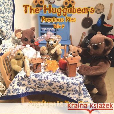 The Huggabears: Precious Pies Mrs Angelique L 9781979717823 Createspace Independent Publishing Platform