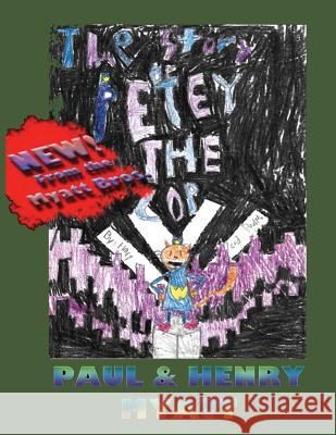 The Story of Petey The Cop Myatt, Paul 9781979722384 Createspace Independent Publishing Platform