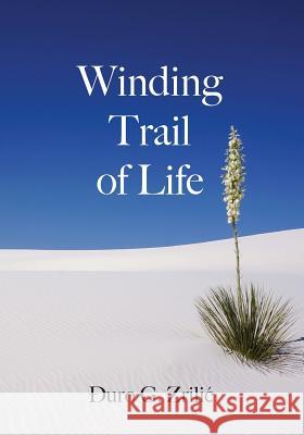 Winding Trail of Life Djuro Zrilic 9781979726917