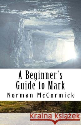 A Beginner's Guide to Mark Norman Baron McCormick 9781979730426