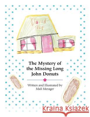 The Mystery of the Missing Long John Donuts Mali Merager 9781979732659