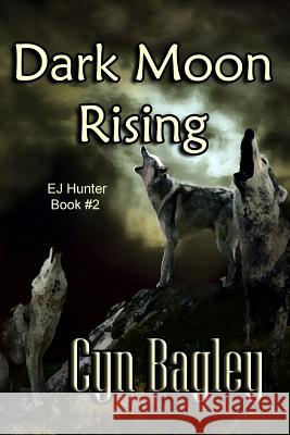Dark Moon Rising Cyn Bagley Doris Mace 9781979733069 Createspace Independent Publishing Platform