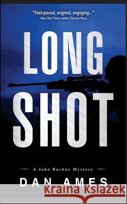 Long Shot: A John Rockne Mystery Dan Ames 9781979734134