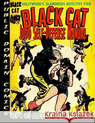 Black Cat Judo Self-Defense Manual Public Domain Comics                     Chris a. Watts Barnaby Frumess 9781979734240 Createspace Independent Publishing Platform